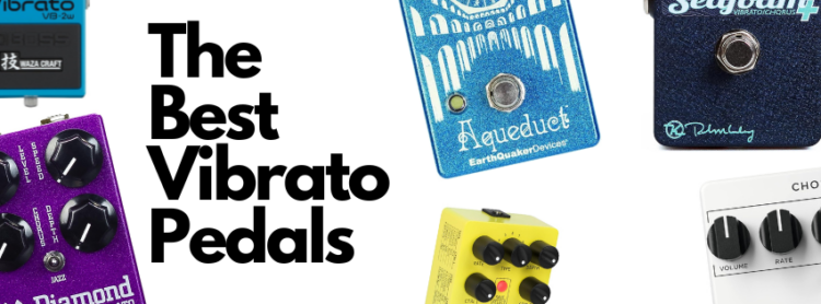 the best vibrato pedals